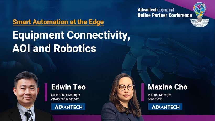Transforming Your Business with Best Practices Smart Automation at the Edge: Equipment Connectivity, AOI and Robotics